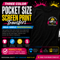 Three Color Pocket Size Screen Print Transfers **7 to 9  BUSINESS DAY TAT**