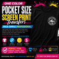 One Color Pocket Size Screen Print Transfers **5 to 7 BUSINESS DAY TAT**