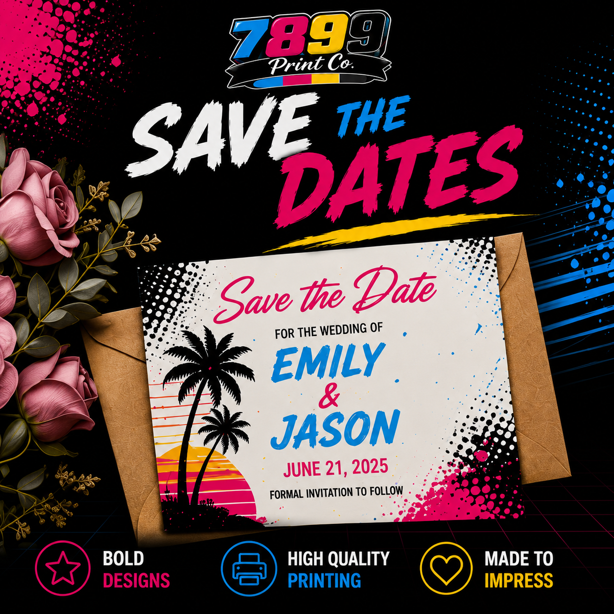 Save the Dates **5 TO 8 BUSINESS DAY TAT**