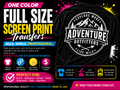 One Color Full Size Screen Print Transfers **5 to 7 BUSINESS DAY TAT**